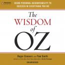 The Wisdom of Oz: Using Personal Accountability to Succeed in Everything You Do Audiobook