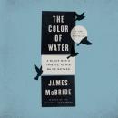 Color of Water: A Black Man's Tribute to His White Mother, James McBride