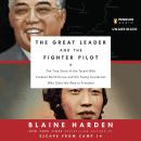 The Great Leader and the Fighter Pilot: The True Story of the Tyrant Who Created North Korea and the Audiobook