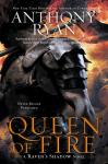 Queen of Fire: A Raven's Shadow Novel, Anthony Ryan