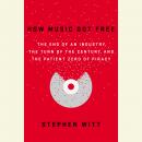 How Music Got Free: The End of an Industry, the Turn of the Century, and the Patient Zero of Piracy