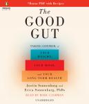 Cover of The Good Gut: Taking Control of Your Weight, Your Mood, and Your Long Term Health