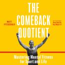 The Comeback Quotient: Mastering Mental Fitness for Sport and Life Audiobook