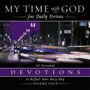My Time With God For Daily Drives: Vol. 4: 20 Personal Devotions To Refuel Your Day Audiobook
