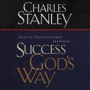 Success God's Way: Achieving True Contentment and Purpose Audiobook