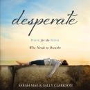 Desperate: Hope for the Mom Who Needs to Breathe Audiobook