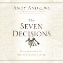 The Seven Decision: Understanding the Keys to Personal Success Audiobook