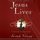 Jesus Lives: Seeing His Love in Your Life Audiobook