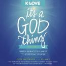 It's a God Thing, Volume 2: When Miracles Happen to Everyday People Audiobook