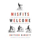 Misfits Welcome: Find Yourself in Jesus and Bring the World Along for the Ride Audiobook