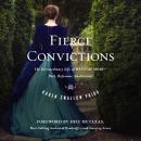 Fierce Convictions:  The Extraordinary Life of Hannah MorePoet, Reformer, Abolitionist Audiobook