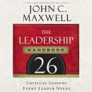 The Leadership Handbook: 26 Critical Lessons Every Leader Needs Audiobook