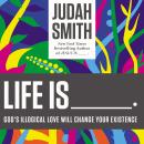 Life Is ______: God's Illogical Love Will Change Your Existence Audiobook