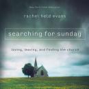 Searching For Sunday: Loving, Leaving, and Finding the Church