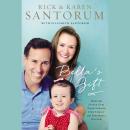 Bella's Gift: How One Little Girl Transformed Our Family and Inspired a Nation Audiobook