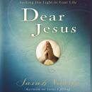 Dear Jesus: Seeking His Light in Your Life Audiobook