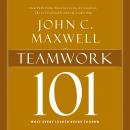 Teamwork 101: What Every Leader Needs to Know Audiobook