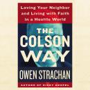 The Colson Way: Loving Your Neighbor and Living with Faith in a Hostile World Audiobook