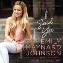 I Said Yes:  My Story of Heartbreak, Redemption, and True Love Audiobook