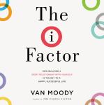 The I Factor: How Building a Great Relationship with Yourself Is the Key to a Happy, Successful Life Audiobook