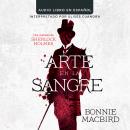 Arte en la Sange: Una aventura de Sherlock Holmes Audiobook