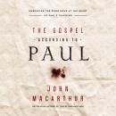 The Gospel According to Paul: Embracing the Good News at the Heart of Paul's Teachings Audiobook