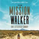 The Mission Walker: I was given three months to live... Audiobook