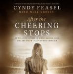 After the Cheering Stops: An NFL Wife's Story of Concussions, Loss, and the Faith that Saw Her Throu Audiobook