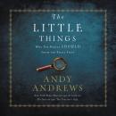 The Little Things: Why You Really Should Sweat the Small Stuff Audiobook