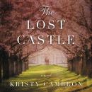 Lost Castle: A Split-Time Romance, Kristy Cambron