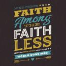 Faith Among the Faithless: Learning from Esther How to Live in a World Gone Mad Audiobook