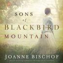 Sons of Blackbird Mountain: A Novel Audiobook