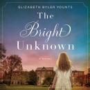 The Bright Unknown Audiobook