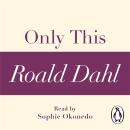 Only This (A Roald Dahl Short Story) Audiobook