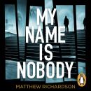 My Name Is Nobody: A Wilde and Vine Thriller Audiobook