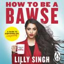 How to Be a Bawse: A Guide to Conquering Life Audiobook
