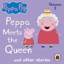 Peppa Pig: Peppa Meets the Queen and Other Audio Stories Audiobook