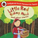 Little Red Riding Hood and Other Stories: Ladybird First Favourite Tales: Ladybird Audio Collection Audiobook