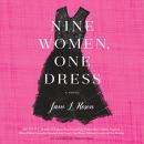 Nine Women, One Dress: A Novel Audiobook