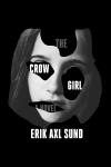 Crow Girl: A novel, Erik Axl Sund