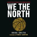 We the North: 25 Years of the Toronto Raptors Audiobook