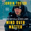 Mind Over Matter: Hard-Won Battles on the Road to Hope Audiobook