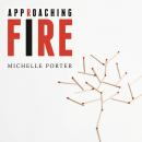 Approaching Fire Audiobook