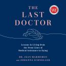 The Last Doctor: Lessons in Living from the Front Lines of Medical Assistance in Dying Audiobook