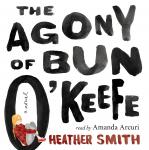 The Agony of Bun O'Keefe Audiobook
