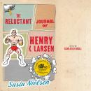 The Reluctant Journal of Henry K. Larsen Audiobook