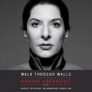 Walk Through Walls: A Memoir