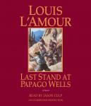 Last Stand at Papago Wells: A Novel Audiobook