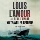 No Traveller Returns (Lost Treasures): A Novel, Beau L'amour, Louis L'amour
