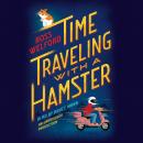 Time Traveling With a Hamster Audiobook